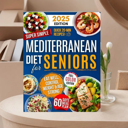 Mediterranean Diet For Seniors Cookbook